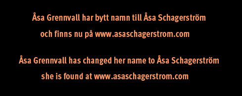 Åsa Schagerström has changed her name and is found at www.asaschagerstrom.com